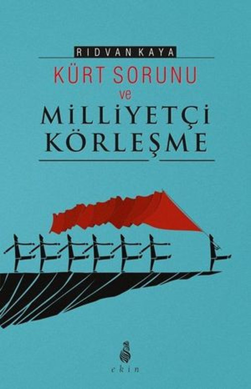 Kürt Sorunu Ve Milliyetçi Körleşme - E-Kitap