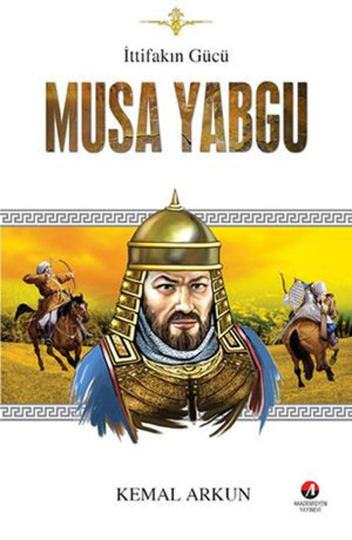 İttifakın Gücü Musa Yabgu - E-Kitap