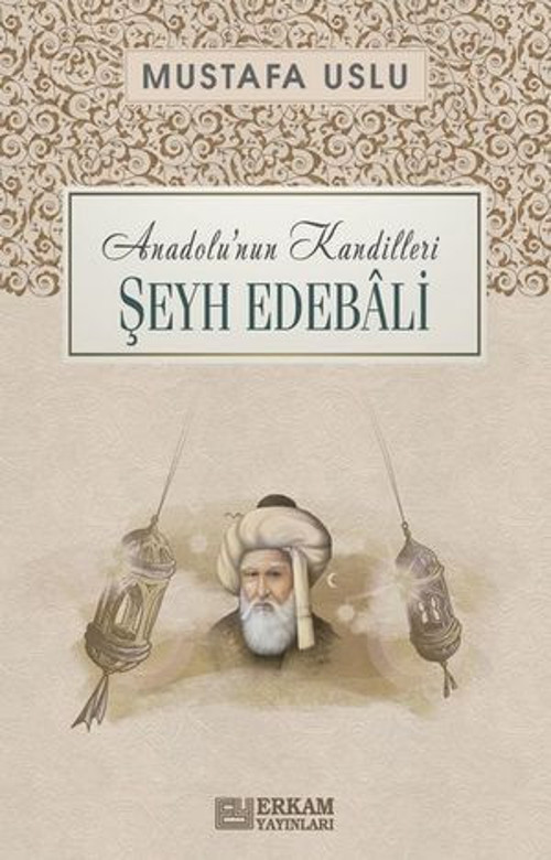 Şeyh Edebali: Anadolu'nun Kandilleri - E-Kitap