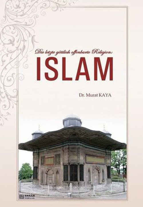 Die letzte Gottlich offenbarte Religion Islam - E-Kitap