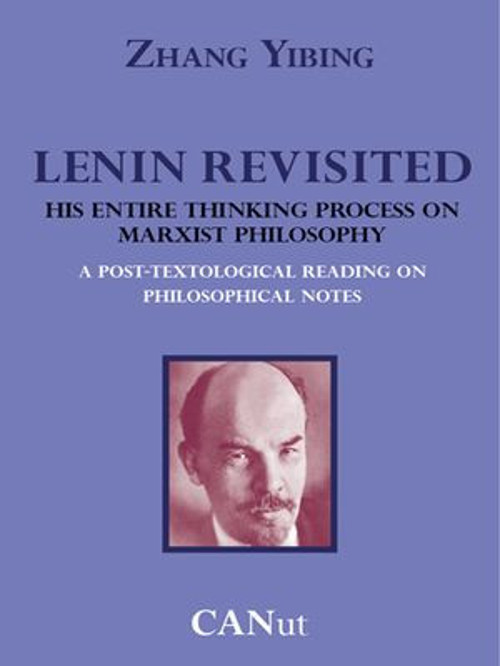 Lenin Revisited. His Entire Thinking Process on Marxist Philosophy - E-Kitap