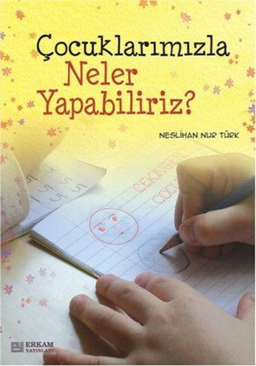 Çocuklarımızla Neler Yapabiliriz? - E-Kitap