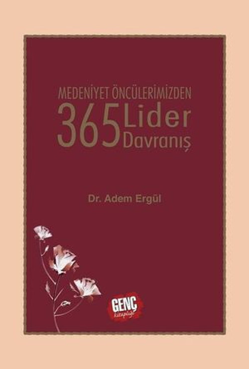 Medeniyet Öncülerimizden 365 Lider Davranış - E-Kitap