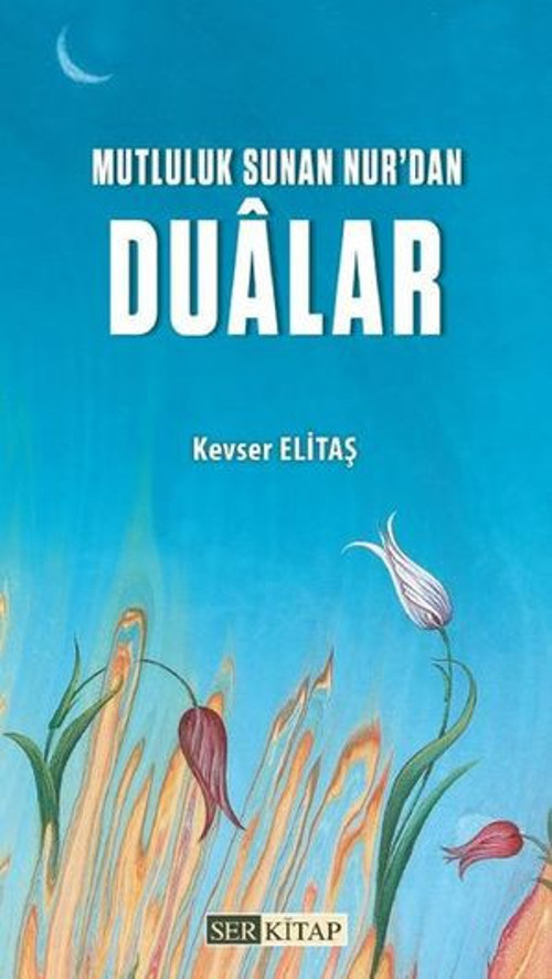 Mutluluk Sunan Nur'dan Dualar - E-Kitap