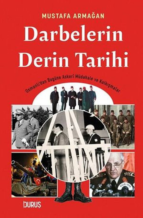 Darbelerin Derin Tarihi: Osmanlı'dan Bugüne Askeri Müdahale ve Kalkışmalar - E-Kitap