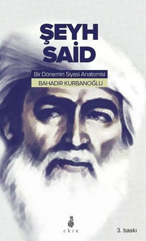 Şeyh Said-Bir Dönemin Siyasi Anatomisi - E-Kitap