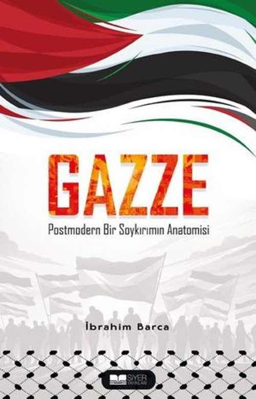 Gazze Postmodern Bir Soykırımın Anatomisi - E-Kitap