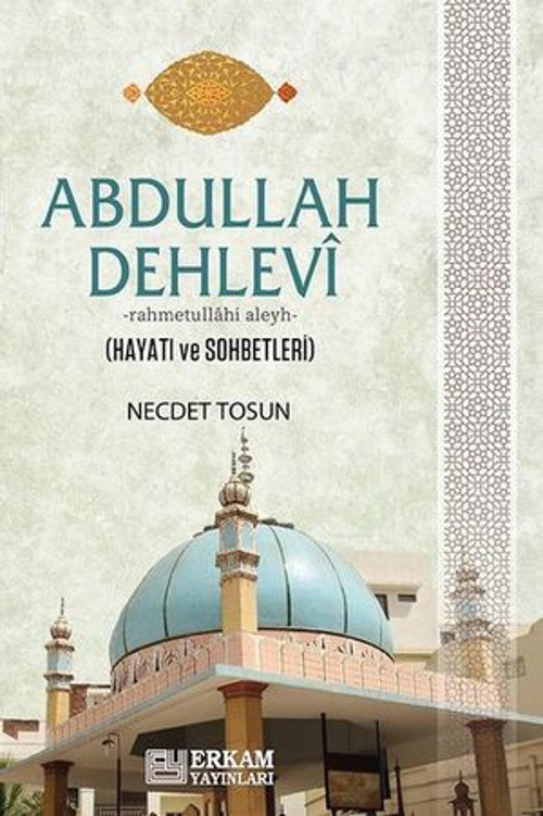 Abdullah Dehlevi Hayatı ve Sohbetleri - E-Kitap