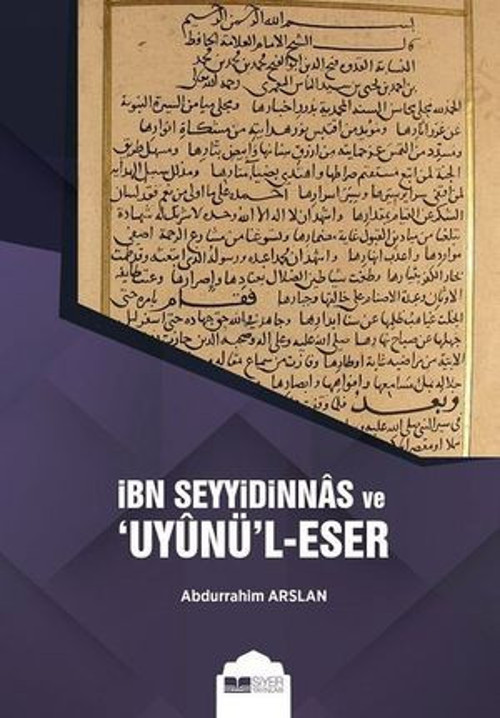 İbn Seyyidinnas ve Uyunül-Eser Adlı Eseri - E-Kitap