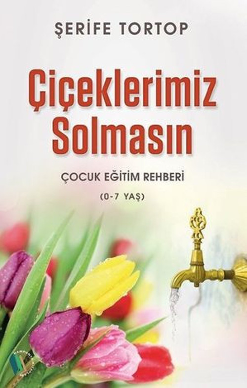 Çiçekler Solmasın-Çocuk Eğitim Rehberi - E-Kitap