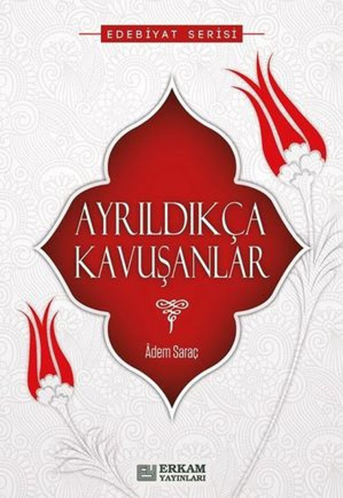 Ayrıldıkça Kavuşanlar-Edebiyat Serisi - E-Kitap