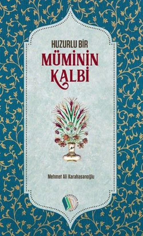 Huzurlu Bir Müminin Kalbi - E-Kitap