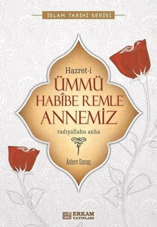 Hazreti- Ümmü Habibe Remle Annemiz-İslam Tarihi Serisi - E-Kitap