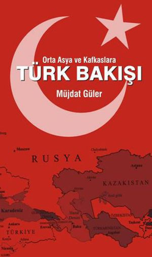 Orta Asya ve Kafkaslara Türk Bakışı - E-Kitap