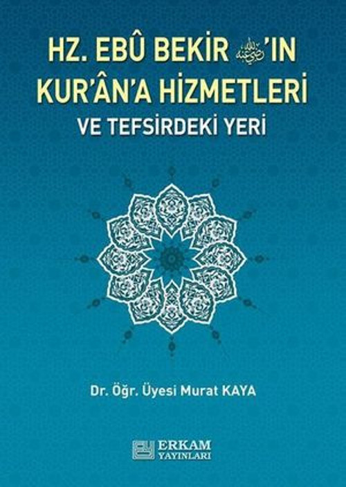Hz. Ebu Bekir'in Kuran'a Hizmetleri ve Tefsirdeki Yeri - E-Kitap
