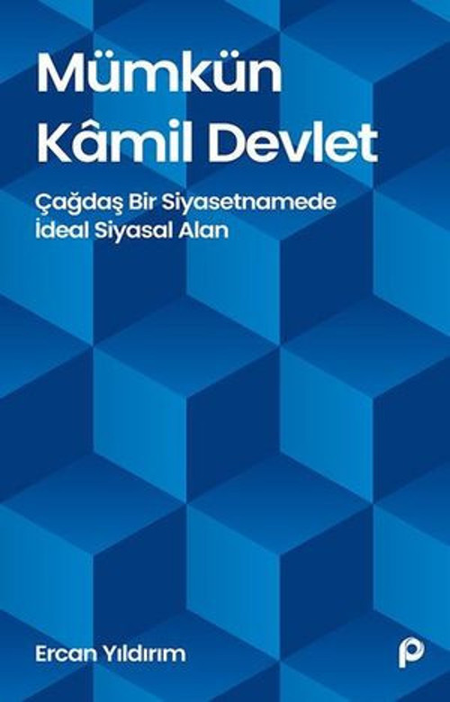 Mümkün Kamil Devlet; Çağdaş Bir Siyasetnamede İdeal Siyasal Alan - E-Kitap