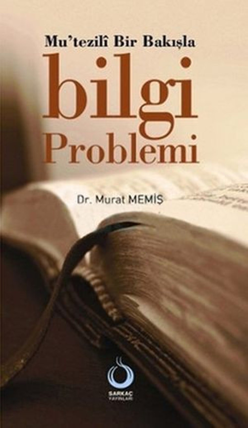 Mu'tezili Bir Bakışla Bilgi Problemi - E-Kitap
