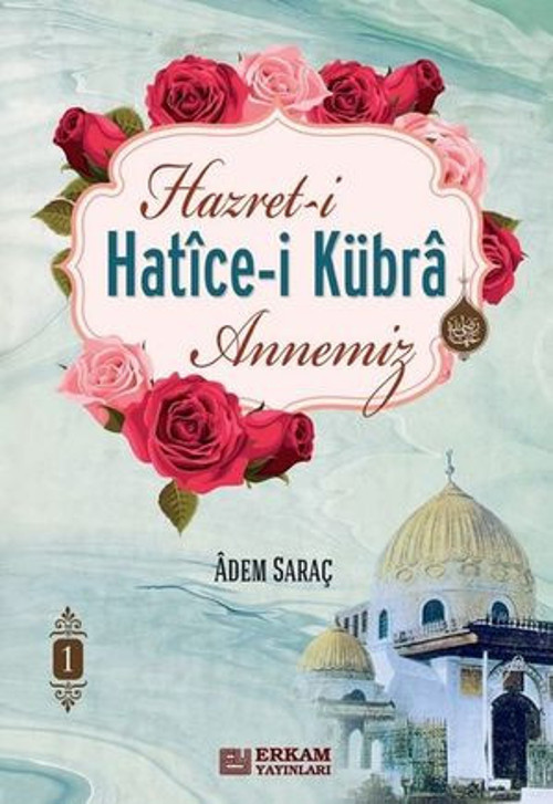 Hazret-i Hatice-i Kübra Annemiz - 1 - E-Kitap