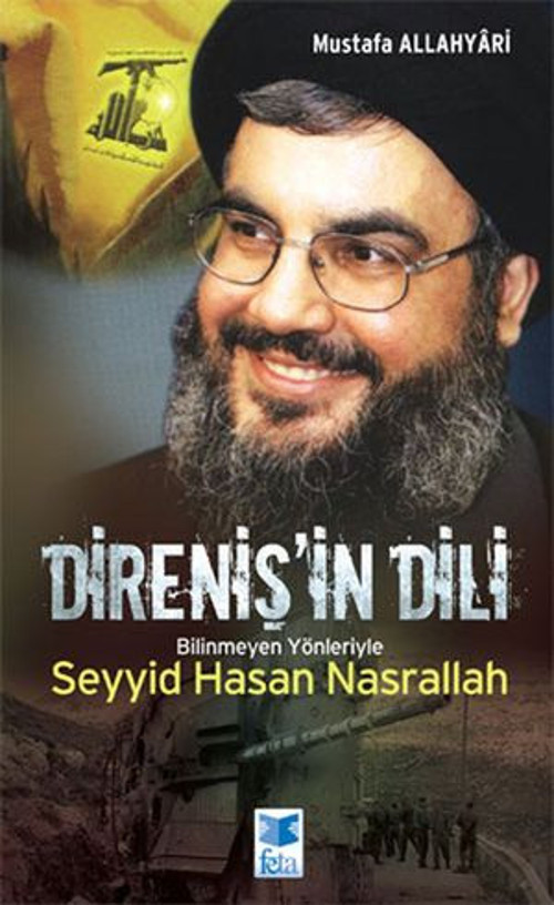 Direniş'in Dili - Bilinmeyen Yönleriyle Seyyid Hasan Nasrallah - E-Kitap