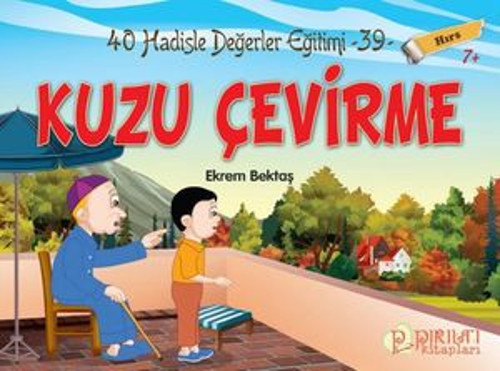 Kuzu Çevirme - Hırs - Hadislerle Değerler Eğitimi 39 - E-Kitap