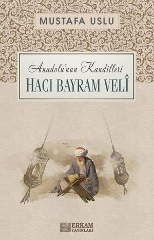 Hacı Bayram Veli: Anadolu'nun Kandilleri - E-Kitap