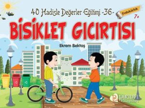 Bisiklet Gıcırtısı - Fedakarlık - Hadislerle Değerler Eğitimi 36 - E-Kitap