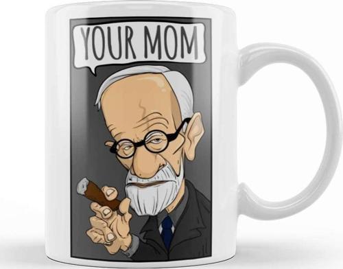 Sigmund Freud Your Mom Freud Kupa Bardak Porselen