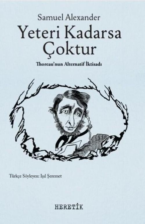 Yeteri Kadarsa Çoktur-Thoreau'nun Alternatif İktisadı