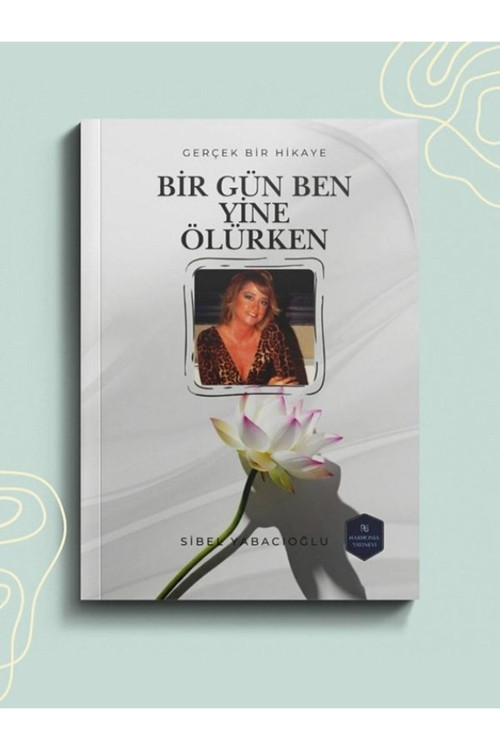 Bir Gün Ben Yine Ölürken