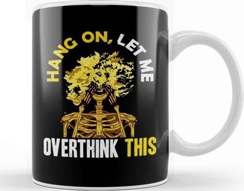 Funny Hang On Let Me Overthink This Thinking Pun Kupa Bardak Porselen