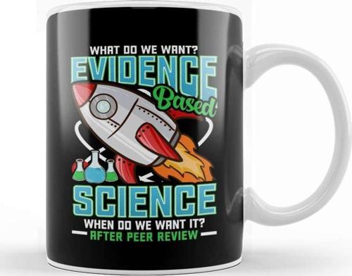 Funny What Do We Want Evidence Based Science Pun Kupa Bardak Porselen