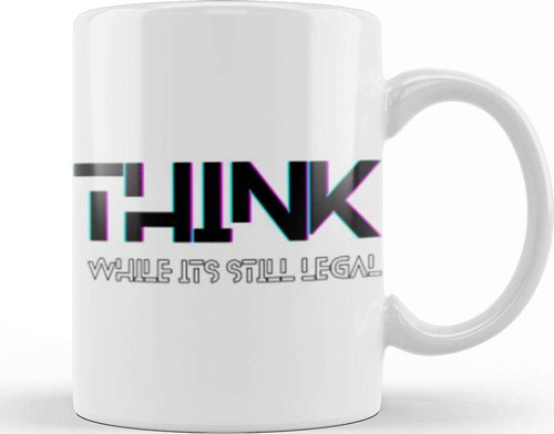 Think While İt'S Still Legal Kupa Bardak Porselen