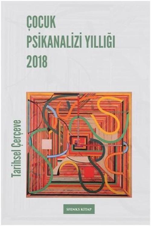 Çocuk Psikanalizi Yıllığı 2018-Tarihsel Çevre