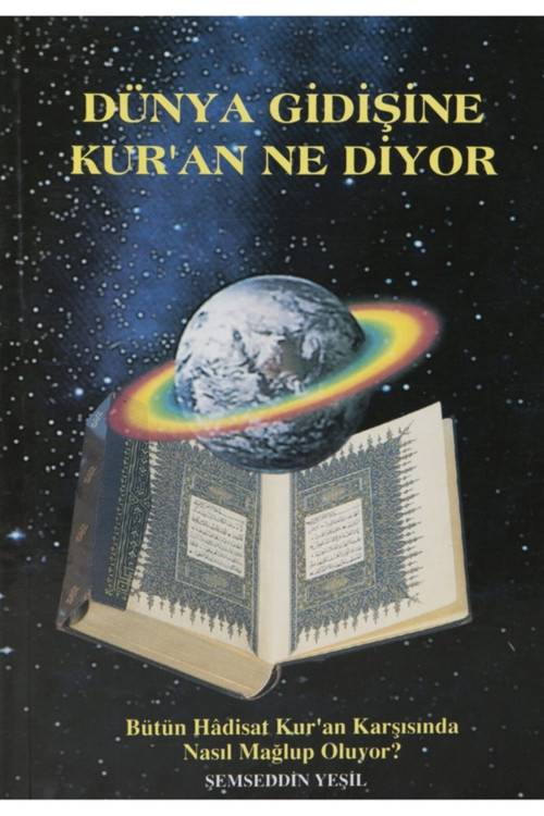Dünya Gidişine Kur'an Ne Diyor