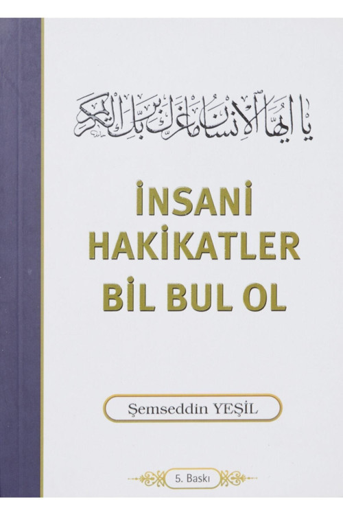 İnsani Hakikatler Bil Bul Ol