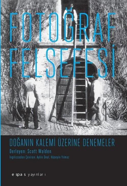 Fotoğraf Felsefesi-Doğanın Kalemi Üzerine Denemeler