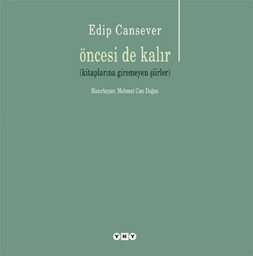Öncesi de Kalır-Kitaplarına Giremeyen Şiirler