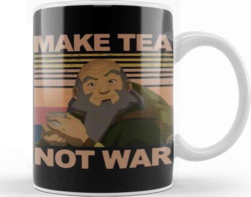 Uncle İroh Make Tea Not War Kupa Bardak Porselen