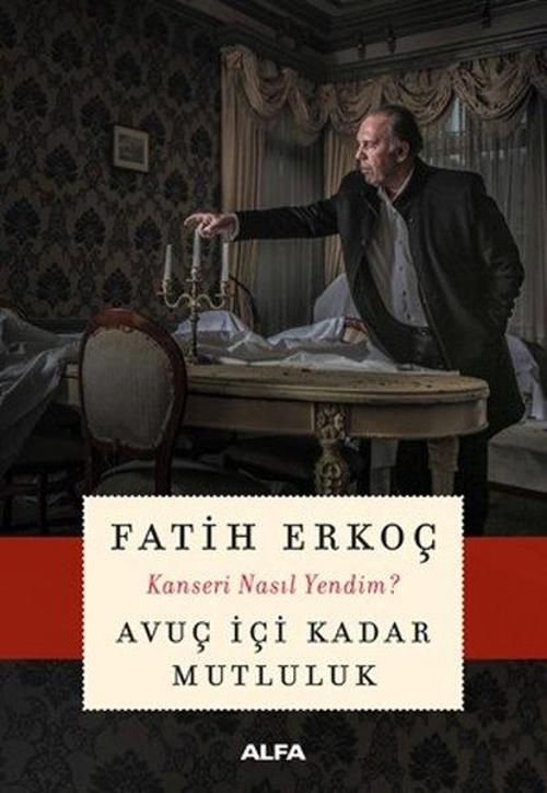 Avuç İçi Kadar Mutluluk-Kanseri Nasıl Yendim?