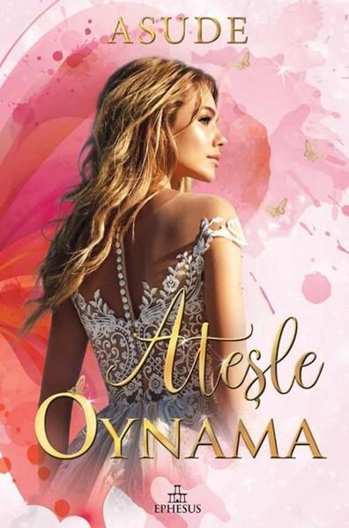 Ephesus Yayınları Ateşle Oynama