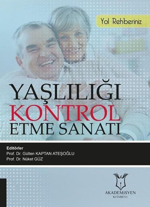 Yaşlılığı Kontrol Etme Sanatı-Yol Rehberiniz