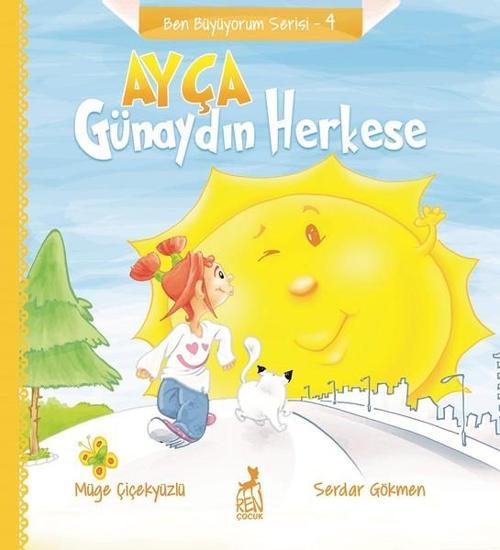 Ayça-Günaydın Herkese-Ben Büyüyorum Serisi 4