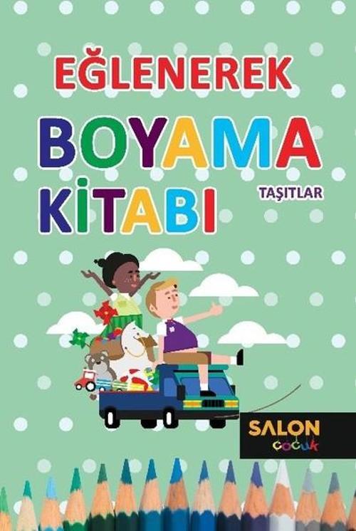 Eğlenerek Boyama Kitabı-Taşıtlar