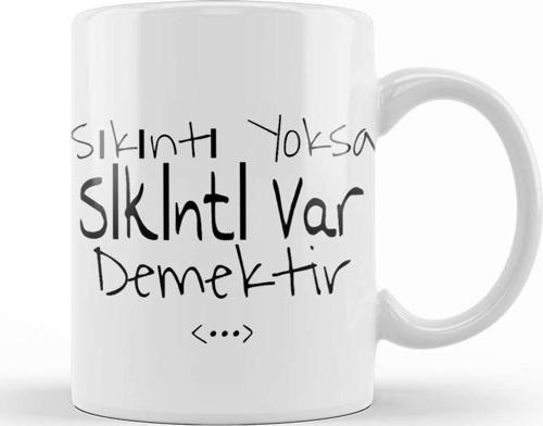 Çukur Sıkıntı Yoksa Sıkıntı Var Demektir Kupa Bardak Porselen