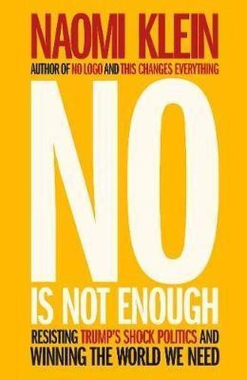 No Is Not Enough: Defeating the New Shock Politics