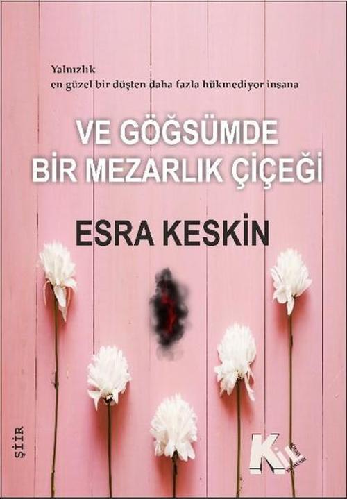 Ve Göğsümde Bir Mezarlık Çiçeği