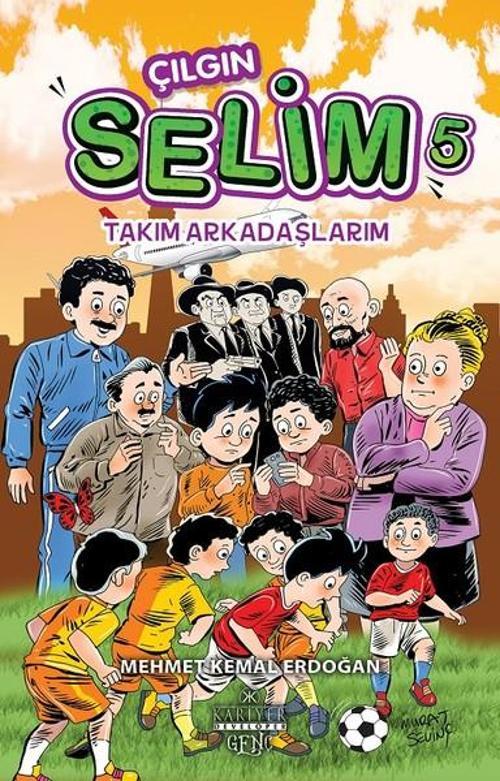 Çılgın Selim 5-Takım Arkadaşlarım