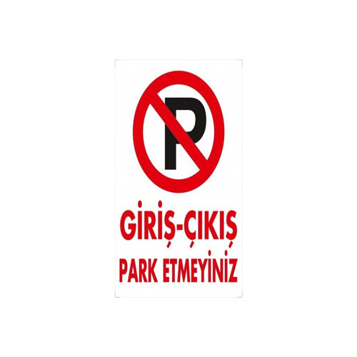 Giriş-Çıkış Park Etmeyiniz Dekote Uyarı/İkaz Levhası