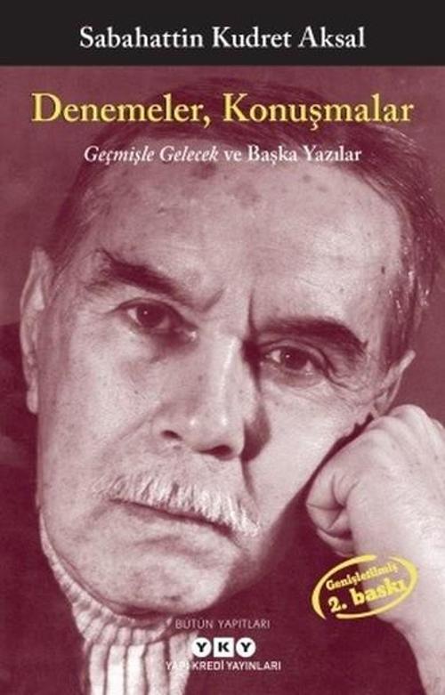 Denemeler Konuşmalar-Geçmişle Gelecek ve Başka Yazılar