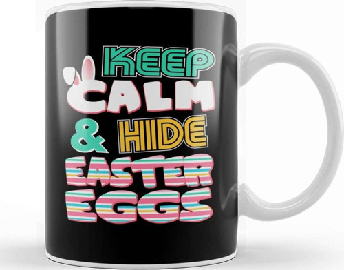 Cute Keep Calm & Hide Easter Eggs Easter Bunny Kupa Bardak Porselen